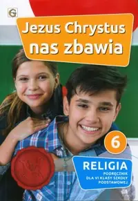 Darmowy zwrot Jezus Chrystus nas zbawia Religia 6 Podręcznik