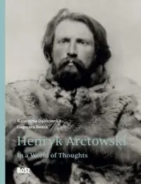 Okazja Henryk Arctowski. In a World of Thoughts