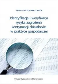 Identyfikacja i weryfikacja ryzyka zagrożenia kontynuacji działalności w praktyce gospodarczej Wyjątkowa oferta