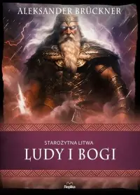 Sprawdź teraz Starożytna Litwa Ludy i bogi