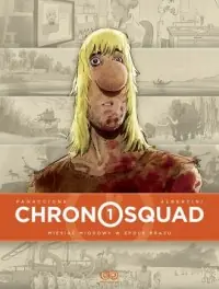 Chronosquad. Tom 1 Ograniczona ilość