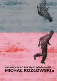 Nowość Pierwszy dzień bez złych wiadomości