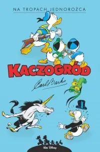 Oferta Kaczogród. Carl Barks. Na tropach jednorożca i inne historie z roku 1950