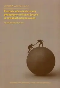 Poczucie obciążenia pracą pedagogów funkcjonujących w zawodach pomocowych Tylko do końca tygodnia