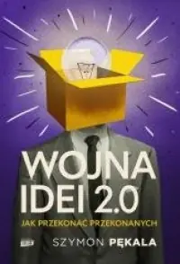 Wojna Idei 2.0. Jak przekonać przekonanych (z autografem) Rabat