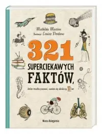 Ostatnia szansa 321 superciekawych faktów, które trzeba poznać, zanim się skończy 13 lat
