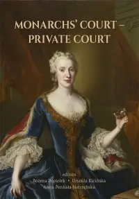 MONARCHS COURT – PRIVATE COUR. The Evolution of the Court Structure from the Middle Ages to the End of the 18th Century Ograniczona ilość