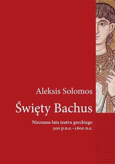 Wyjątkowa oferta Święty Bachus. Nieznane lata teatru greckiego...