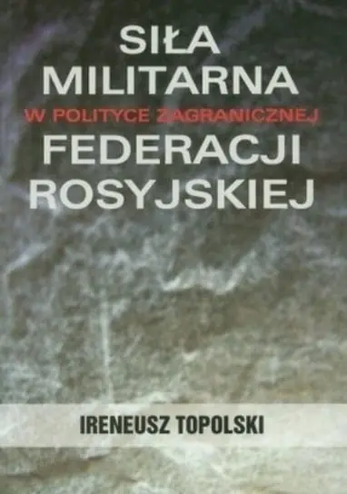 Siła militarna w polityce zagranicznej Federacji Rosyjskiej Hit cenowy