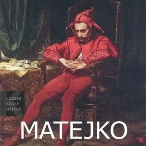 Nowy Kolekcja ludzie czasy dzieła Tom 26 Matejko