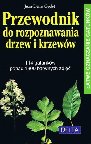 Do wyczerpania zapasów Przewodnik do rozpoznawania drzew i krzewów