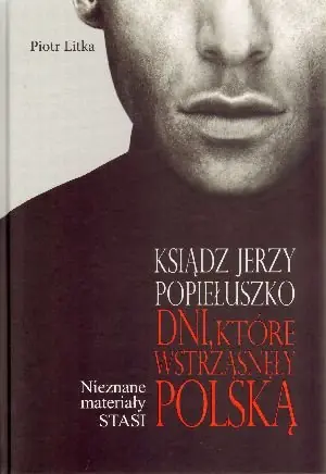 Ksiądz Jerzy Popiełuszko. Dni Które Wstrząsneły Polską Bestseller