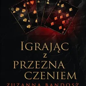 Ostatnie sztuki Igrając z przeznaczeniem. Przeznaczenie. Tom 3