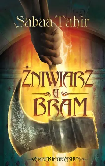 Żniwiarz u bram. Ember in the Ashes. Tom 3 Szybka wysyłka