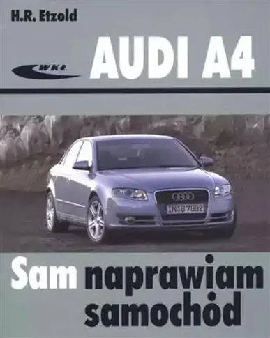 AUDI A4. SAM NAPRAWIAM SAMOCHÓD Wybór klientów