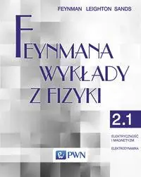 FEYNMANA WYKŁADY Z FIZYKI. TOM 2, CZĘŚĆ 1. ELEKTRY Bezpieczne zakupy