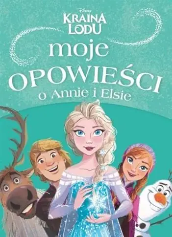 MOJE OPOWIEŚCI O ANNIE I ELSIE. DISNEY KRAINA LODU Hit sprzedaży