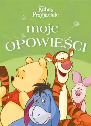 Wyjątkowa oferta MOJE OPOWIEŚCI. DISNEY KUBUŚ I PRZYJACIELE