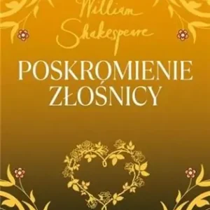 POSKROMIENIE ZŁOŚNICY Wysoka jakość