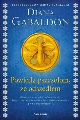 POWIEDZ PSZCZOŁOM, ŻE ODSZEDŁEM (ELEGANCKA EDYCJA) Wyprzedaż
