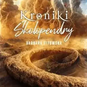 KRONIKI SKOLOPENDRY Tylko dziś