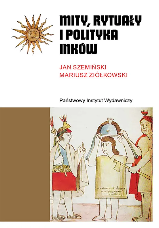 Mity, rytuały i polityka Inków Nowość
