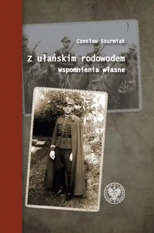 Z ułańskim rodowodem Wspomnienia własne Najlepsza cena