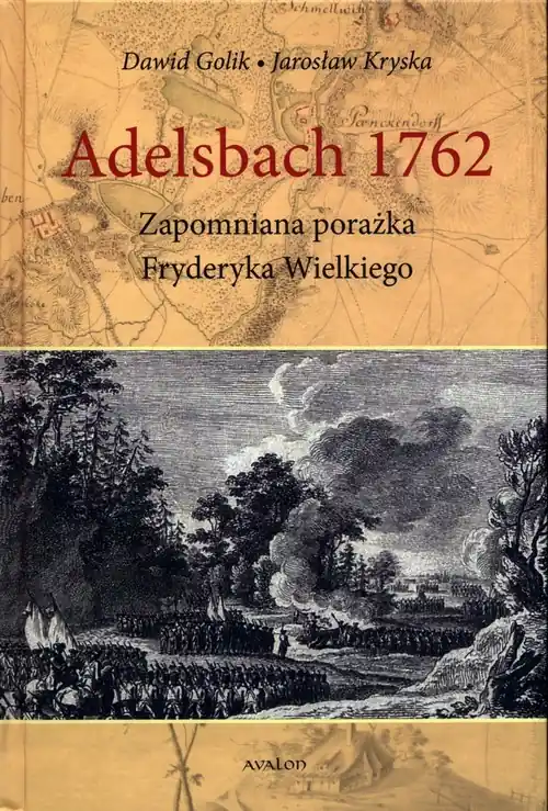 Rabat Adelsbach 1762 Zapomniana porażka Fryderyka Wielkiego