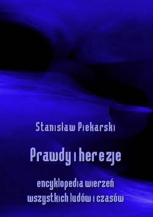 Zniżka Prawdy i herezje. Encyklopedia wierzeń wszystkich ludów i czasów