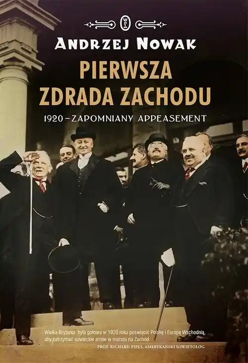 Pierwsza zdrada Zachodu 1920 - zapomniany appeasement Bestseller