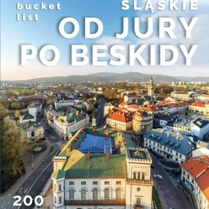 Wyprzedaż Śląskie. Od Jury po Beskidy. Bucket list