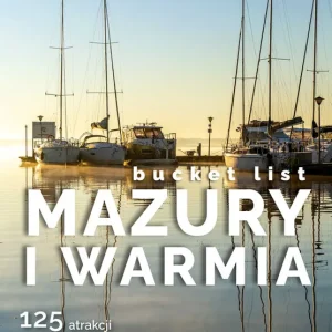 Zamów teraz Mazury i Warmia. Bucket list