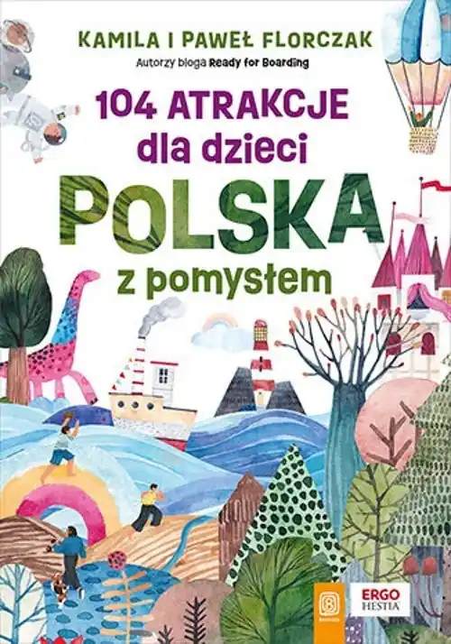 Łatwy zwrot 104 atrakcje dla dzieci. Polska z pomysłem