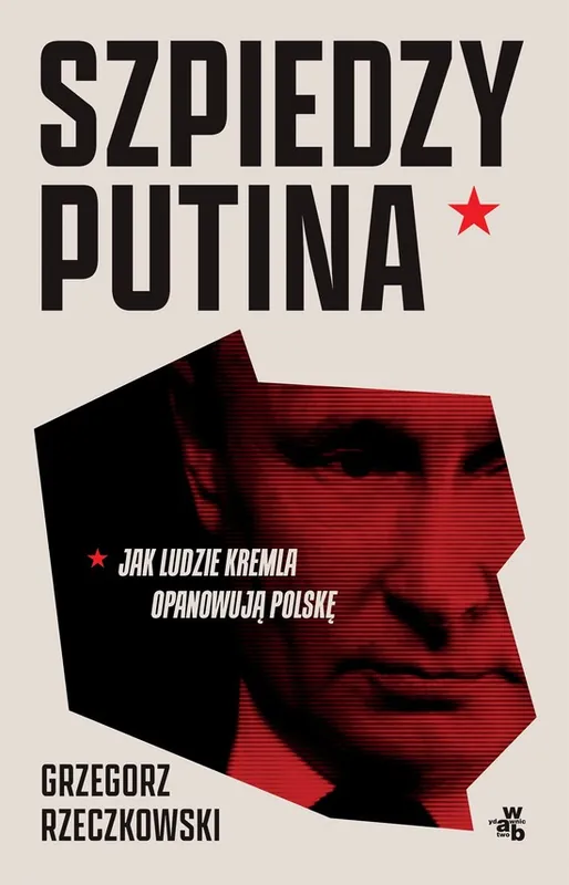 Bezpieczne zakupy Szpiedzy Putina. Jak ludzie Kremla opanowują Polskę