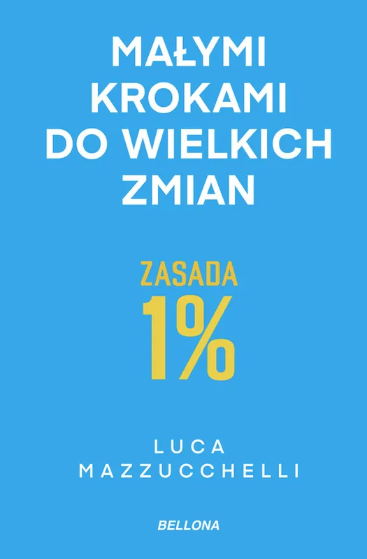 Zasada 1%. Małymi krokami do wielkich zmian Zamów dziś