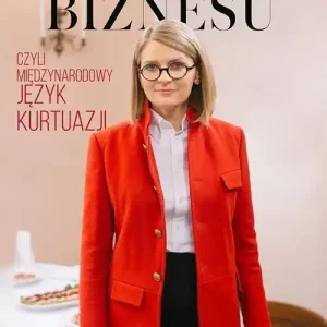 Darmowa dostawa Etykieta biznesu czyli międzynarodowy język kurtuazji