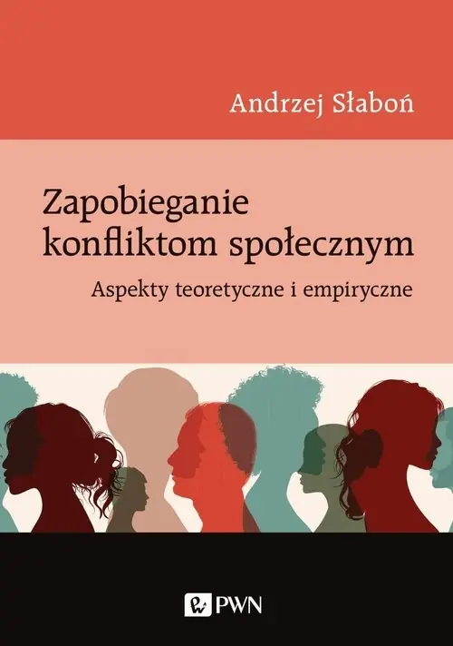 Zapobieganie konfliktom społecznym Aspekty teoretyczne i empiryczne Cena promocyjna