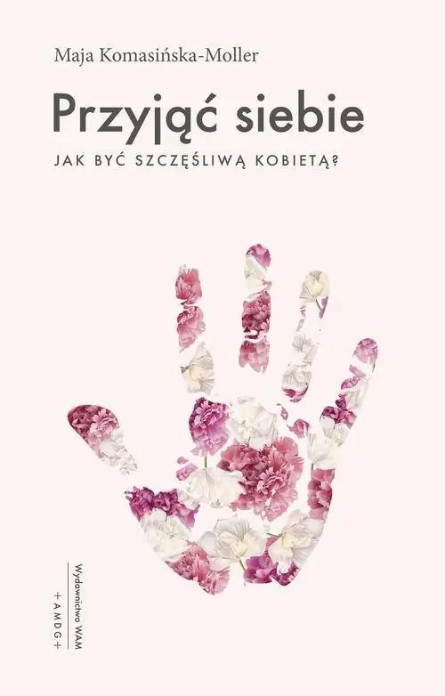 Przyjąć siebie Jak być szczęśliwą kobietą? Bezpieczna płatność