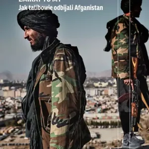 Emirat to my. Jak talibowie odbijali Afganistan Sprawdź teraz