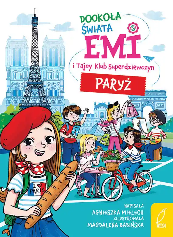 Dookoła świata. Paryż. Emi i Tajny Klub Superdziewczyn Darmowy zwrot