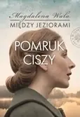 Pomruk ciszy. Między jeziorami. Tom 4 Nowy