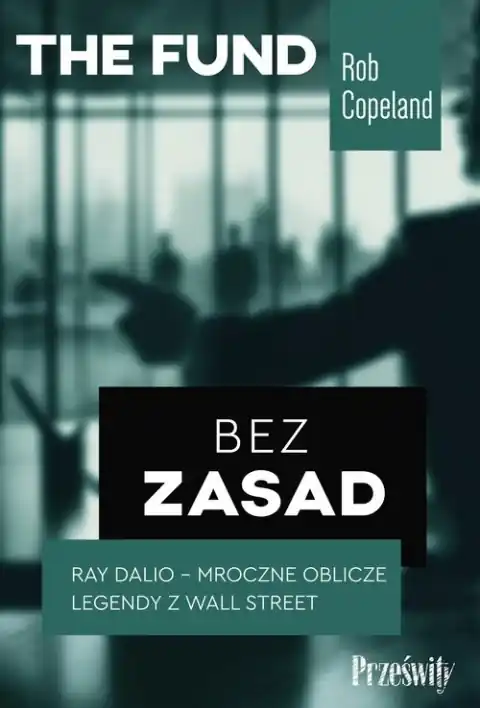 Bez zasad. Ray Dalio - mroczne oblicze legendy z Wall Street Najlepsza cena