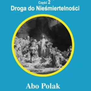 Tajemne Nauki Jezusa Chrystusa. Część 2. Droga do nieśmiertelności Bestseller