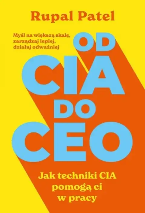 Od CIA do CEO. Jak techniki CIA pomogą ci w pracy Tani