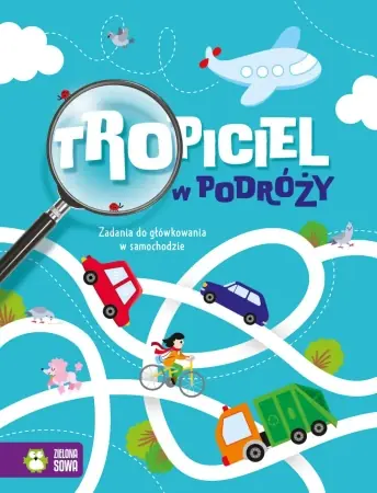Bezpieczna płatność Tropiciel w podróży. Zadania do główkowania w... - Natalia Golanowska, Justyna Dąbrowska