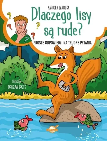 Ograniczona ilość Dlaczego lisy są rude? Proste odpowiedzi na... - Mariola Jarocka