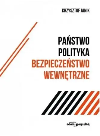 Hit cenowy Państwo-polityka-bezpieczeństwo wewnętrzne - Krzysztof Janik