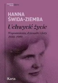 Nie przegap Uchwycić życie. - Hanna Świda-Ziemba
