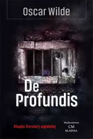 Klasyka. De profundis. Listy i impresje więzienne - Oscar Wilde Nowy