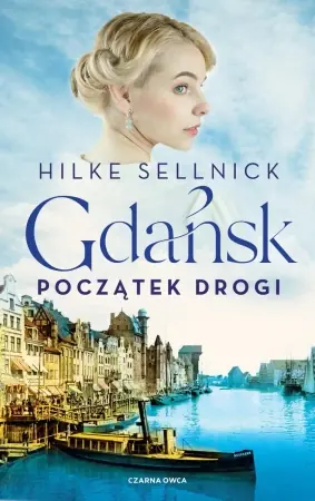 Zamów dziś Gdańsk. Początek drogi - Hilke Sellnick